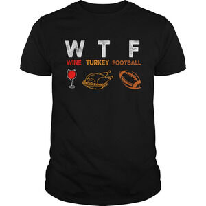 Thanksgiving Wine Turkey Football Funny Wine Lover Tshirt